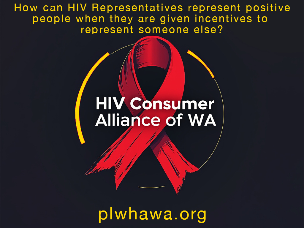 How can HIV Representatives represent positive people when they're given incentives to represent someone else?